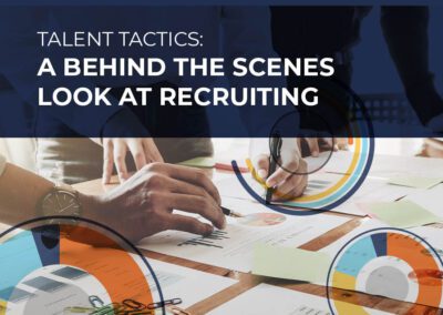 [Exclusive Report] Talent Tactics: A Behind the Scenes Look at Recruiting