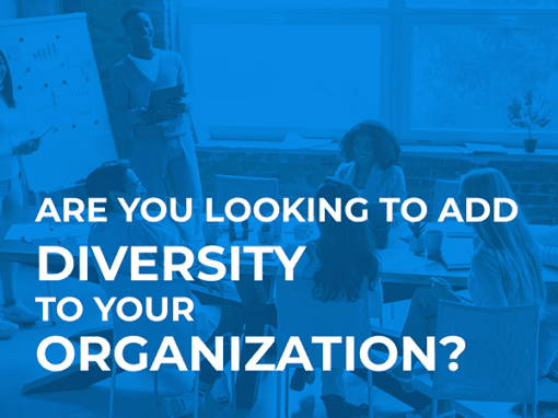 Are you looking to add diversity to your organization